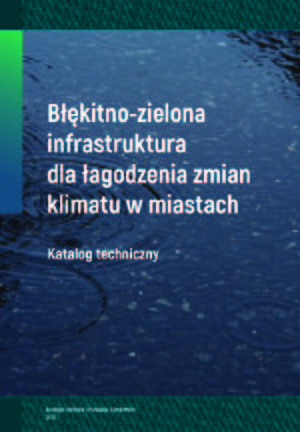 Błękitno-zielona infrastruktura dla łagodzenia zmian klimatu w miastach.jpg